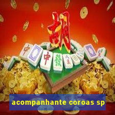 acompanhante coroas sp