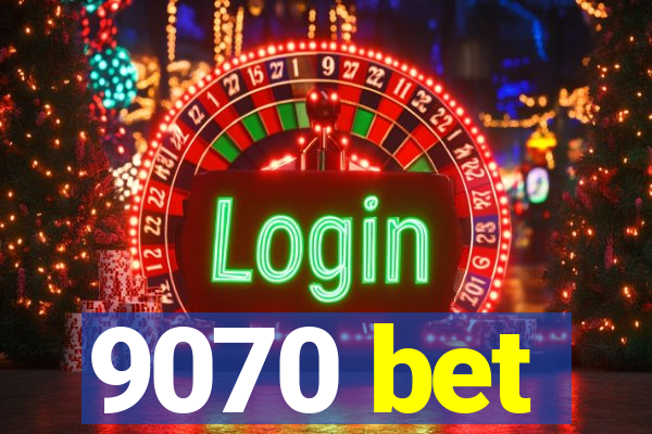 9070 bet