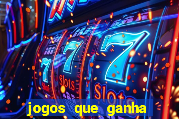 jogos que ganha dinheiro de verdade sem pagar nada