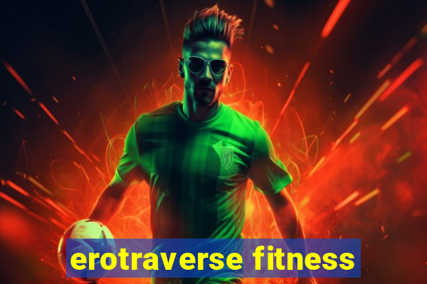 erotraverse fitness