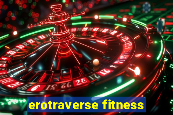 erotraverse fitness