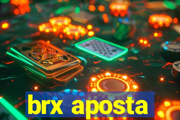 brx aposta