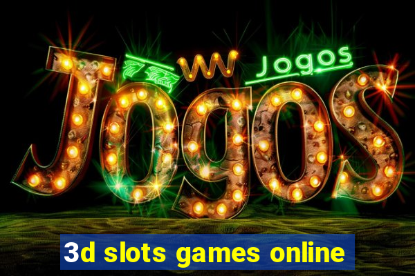 3d slots games online