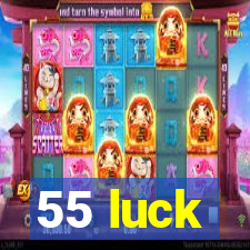 55 luck