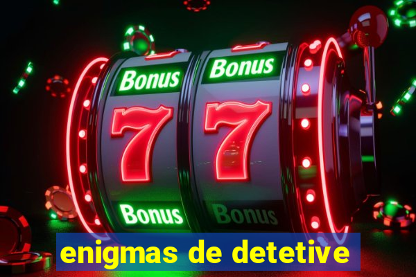 enigmas de detetive