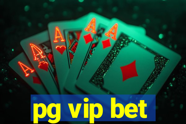 pg vip bet