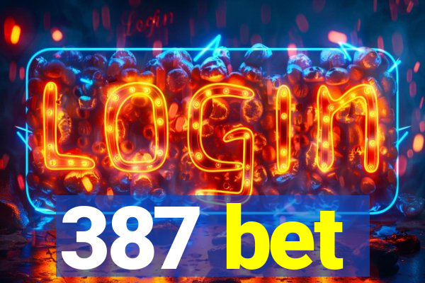 387 bet