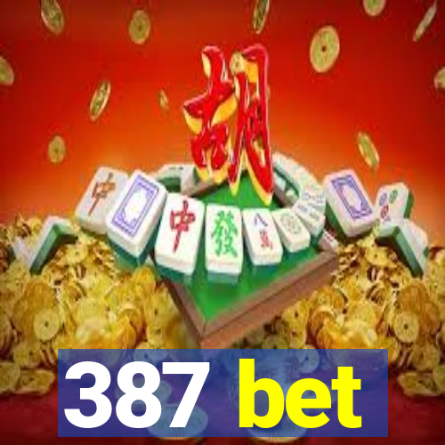 387 bet