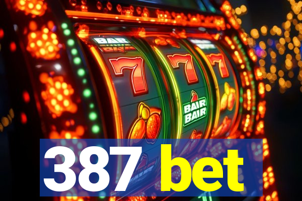 387 bet