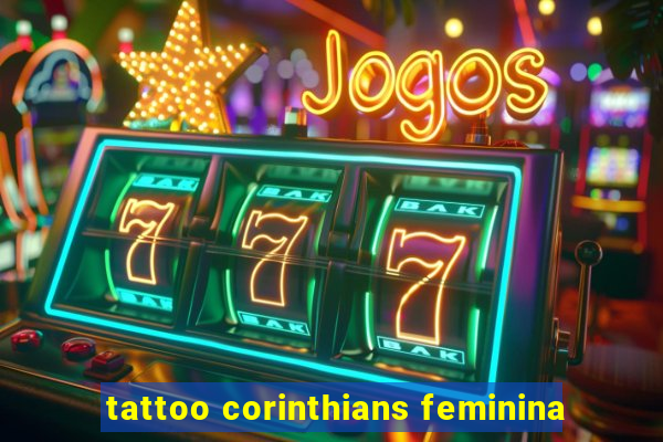 tattoo corinthians feminina