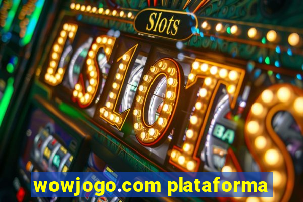 wowjogo.com plataforma