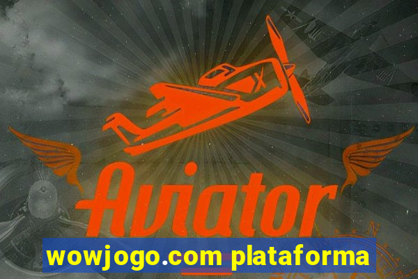 wowjogo.com plataforma