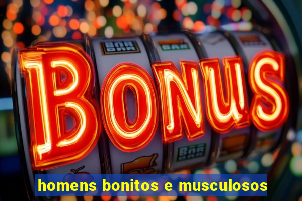 homens bonitos e musculosos