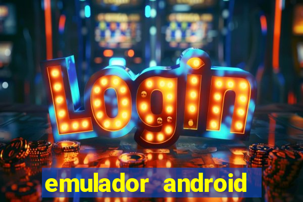 emulador android para pc fraco