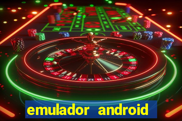 emulador android para pc fraco