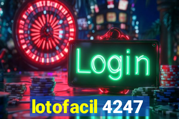 lotofacil 4247