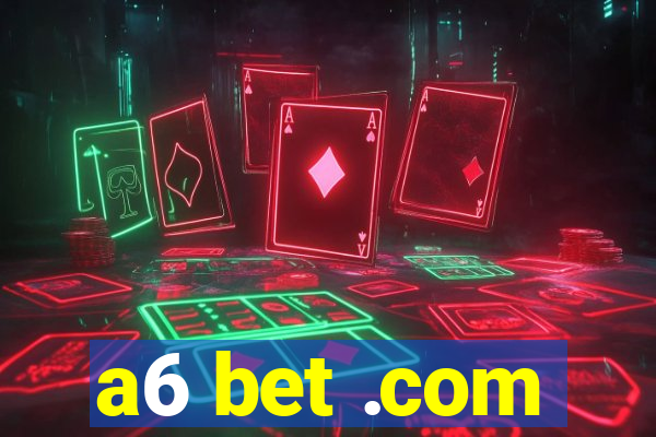 a6 bet .com