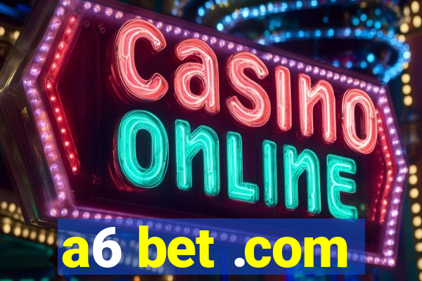 a6 bet .com