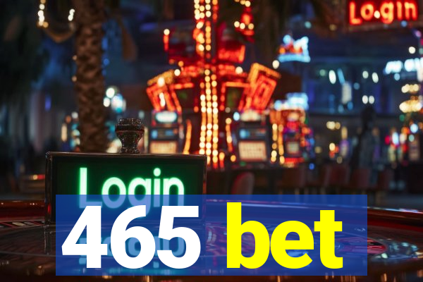 465 bet