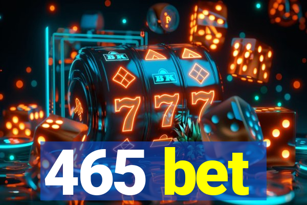 465 bet