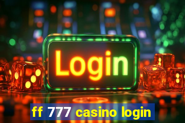 ff 777 casino login