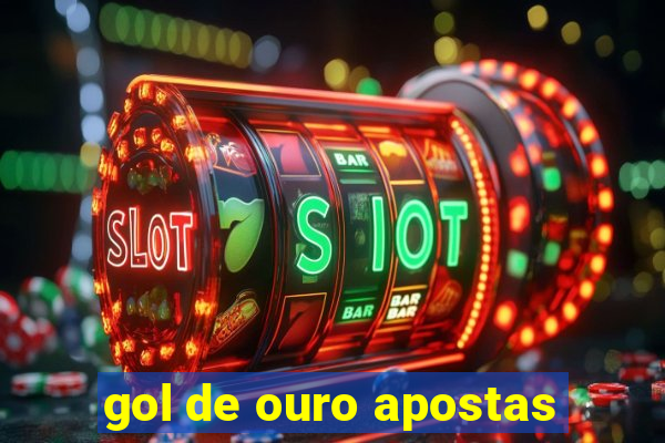 gol de ouro apostas