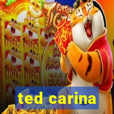 ted carina