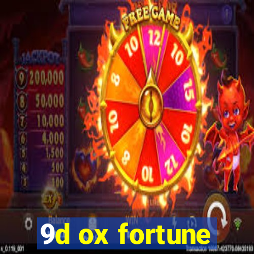 9d ox fortune