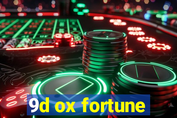 9d ox fortune