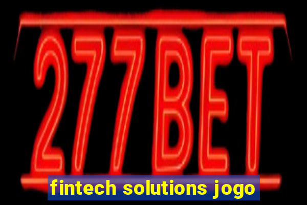 fintech solutions jogo