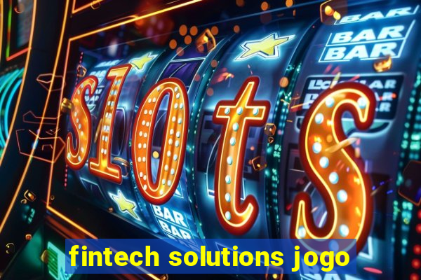 fintech solutions jogo