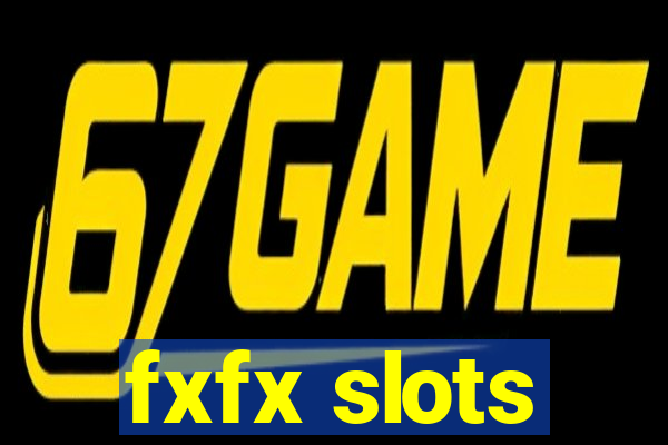 fxfx slots