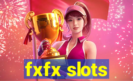 fxfx slots