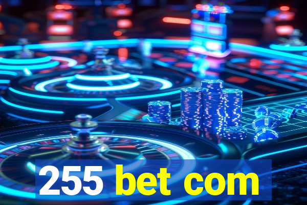 255 bet com