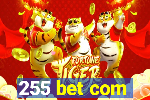 255 bet com