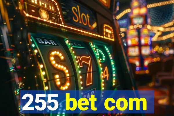 255 bet com