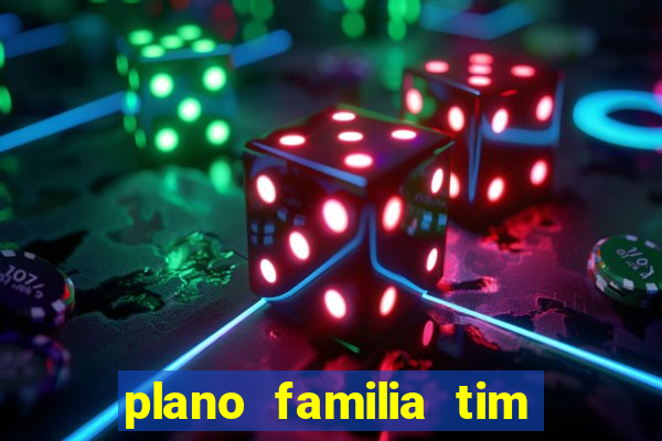 plano familia tim 3 chips