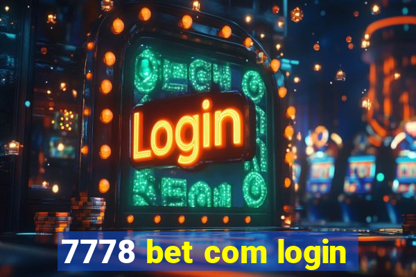 7778 bet com login