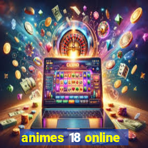 animes 18 online