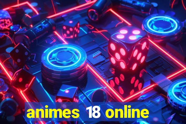 animes 18 online