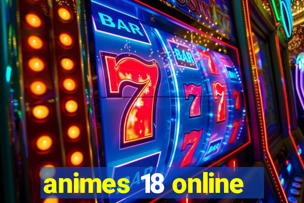 animes 18 online