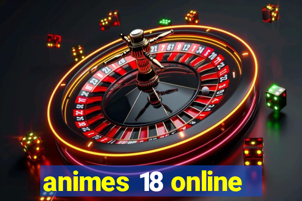 animes 18 online