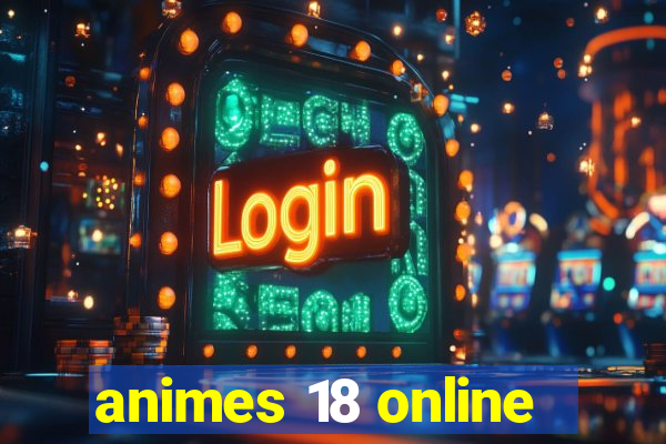 animes 18 online