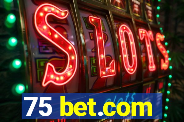 75 bet.com