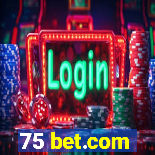 75 bet.com