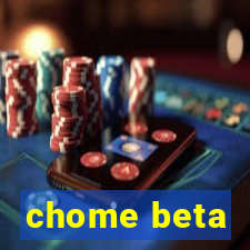 chome beta