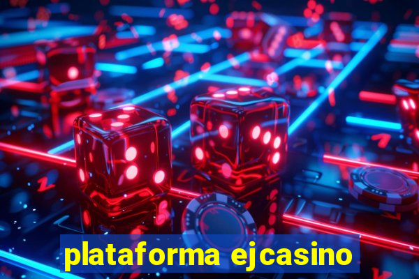 plataforma ejcasino