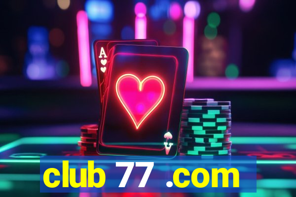 club 77 .com