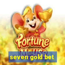 seven gold bet