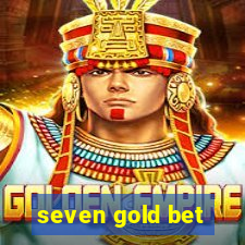 seven gold bet